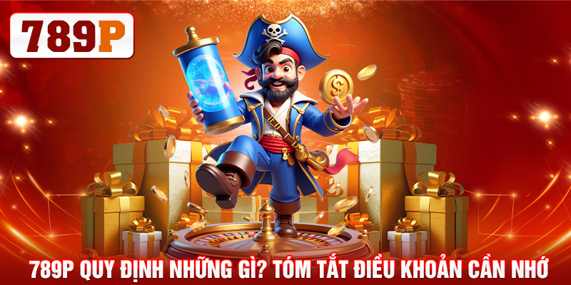 789P quy định những gì? Tóm tắt điều khoản cần nhớ