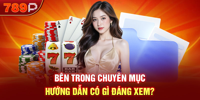 Bên trong chuyên mục hướng dẫn có gì đáng xem?