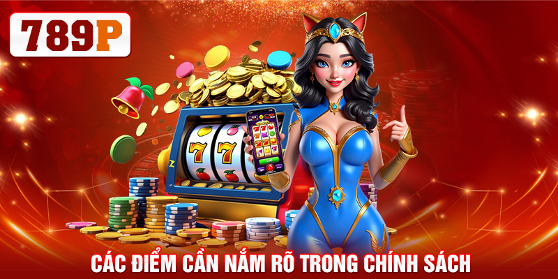 Các điểm cần nắm rõ trong chính sách