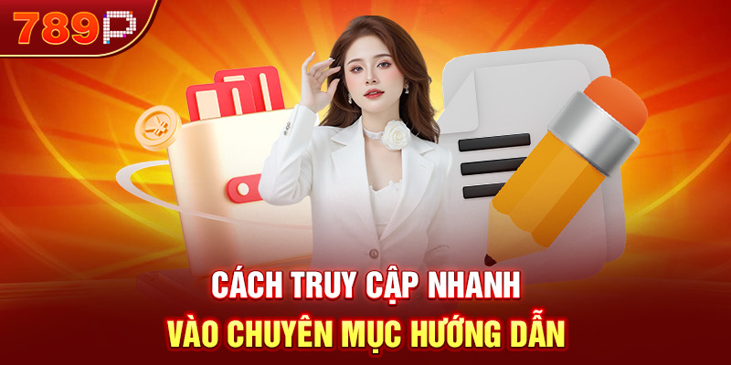 Cách truy cập nhanh vào chuyên mục hướng dẫn