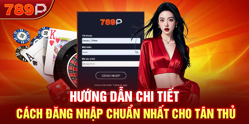 Hướng dẫn chi tiết cách đăng nhập chuẩn nhất cho tân thủ