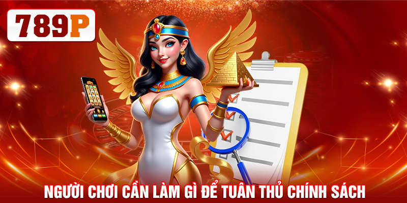 Người chơi cần làm gì để tuân thủ chính sách